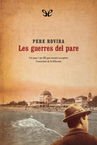 Pere Rovira — Les guerres del pare