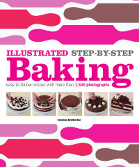 Caroline Bretherton — Illustrated Step-by-Step Baking