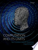 Cockshott, Paul, Mackenzie, Lewis M, Michaelson, Gregory — Computation and its Limits