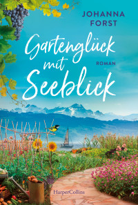 Johanna Forst — Gartenglück mit Seeblick