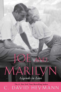 C. David Heymann — Joe and Marilyn: Legends in Love