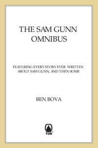 Ben Bova — The Sam Gunn Omnibus