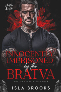 Isla Brooks — Innocently Imprisoned by the Bratva: Age Gap Mafia Romance (Zolotov Bratva Book 6)