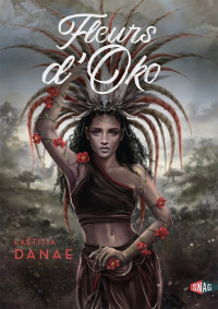 Laëtitia Danae — Fleurs d'Oko T1
