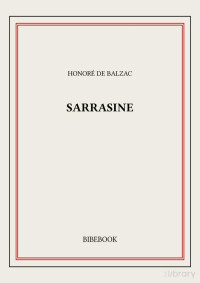 balzac_honore_de — _sarrasine.