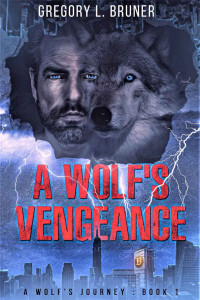 Gregory Bruner — A Wolf's Vengeance
