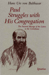 Hans Urs von Balthasar — Paul Struggles with His Congregation