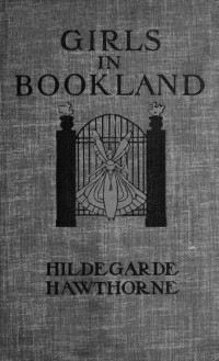 Hildegarde Hawthorne — Girls in Bookland