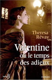 Theresa Révay [Révay, Theresa] — Valentine ou le temps des adieux