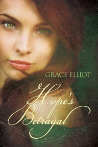 Grace Elliot [Elliot, Grace] — Hope's Betrayal