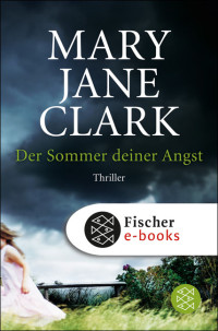 Clark, Mary Jane [Clark, Mary Jane] — Der Sommer deiner Angst