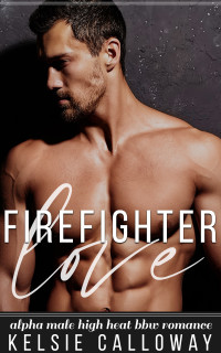 Kelsie Calloway — Firefighter Love: Curvily Ever After Series