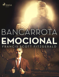 Francis Scott Fitzgerald — Bancarrota emocional