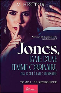 V. Hector — Jones, la vie d'une femme ordinaire T1