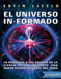 Ervin Laszlo — El Universo In-Formado