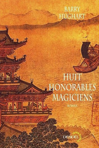 Barry Hughart — Huit honorables magiciens