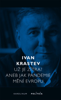 Krastev, Ivan; — U je ztra?: Aneb jak pandemie mění Evropu