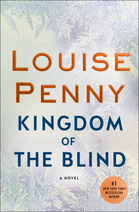 Louise Penny — Kingdom of the Blind