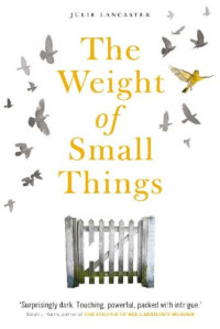 Julie Lancaster  — The Weight of Small Things