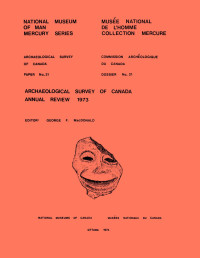 George F. MacDonald — Archaeological Survey of Canada: Annual Review 1973