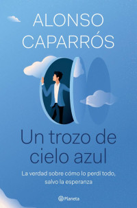 Alonso Caparrós — Un trozo de cielo azul
