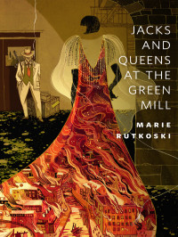 Marie Rutkoski — Jacks and Queens at the Green Mill