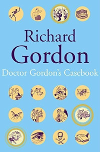 Richard Gordon — Dr Gordon's Casebook