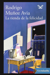 Rodrigo Muñoz Avia — La Tienda De La Felicidad