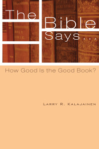 Larry R. Kalajainen; — The Bible Says...