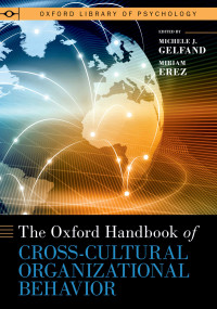 Michele J. Gelfand;Miriam Erez; — The Oxford Handbook of Cross-Cultural Organizational Behavior