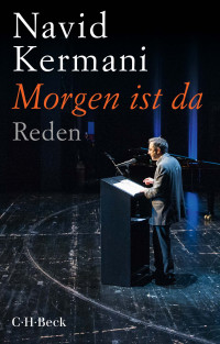 Navid Kermani; — Morgen ist da