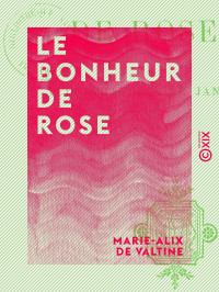 Marie-Alix de Valtine — Le Bonheur de Rose