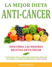 Mario Fortunato — La mejor dieta anti-cáncer