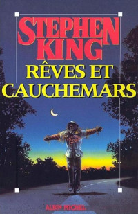 Stephen King [King, Stephen] — Reves et cauchemars