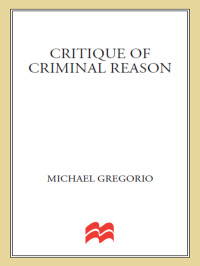 Michael Gregorio — Critique of Criminal Reason