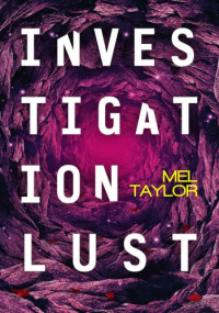 Mel Taylor — Investigation Lust