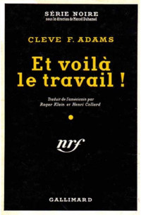 Cleve F. Adams — Et voila le travail !