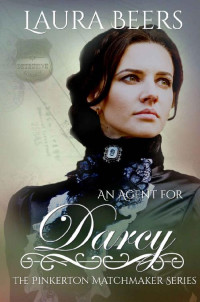 Laura Beers — An Agent for Darcy (Pinkerton Matchmakers Book 16)