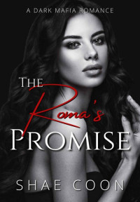 Shae Coon — The Roma's Promise (A Dark Roma Mafia Romance)