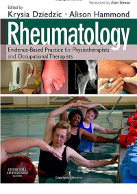 Dziedzik K., Hammond A., (Eds.), (2010) — Rheumatology; Evidence-Based Practice for Physiotherapists and Occupational Therapists – Elsevier Churchill-Livingstone