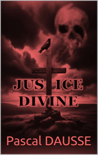 Pascal Dausse — Justice Divine: Divina Iusticia