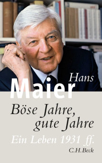 Hans Maier; — Bse Jahre, gute Jahre