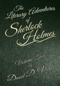 Daniel D. Victor — The Literary Adventures of Sherlock Holmes Volume Two