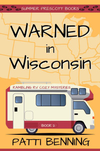 Patti Benning — 2 Warned in Wisconsin (Rambling RV Cozy Mysteries Book 2)