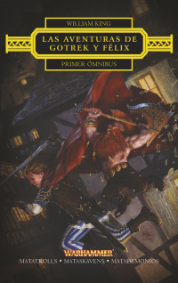 King, William — Las aventuras de Gotrek y Félix Omnibus nº 1/4 (Gotrek y Felix) (Spanish Edition)