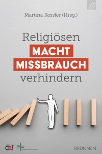 Martina Kessler; — Religiösen Machtmissbrauch verhindern