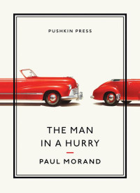 Paul Morand — The Man in a Hurry