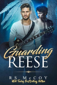 RS McCoy [McCoy, RS] — Guarding Reese: A Second Chance Angel Novella