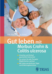 Tecker, Georg — Gut leben mit Morbus Crohn & Colitis ulcerosa, 4. Auflage (Trias Verlag, 2009)