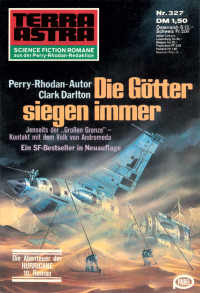 Darlton, Clark — [Terra Astra 327] • Die Götter siegen immer